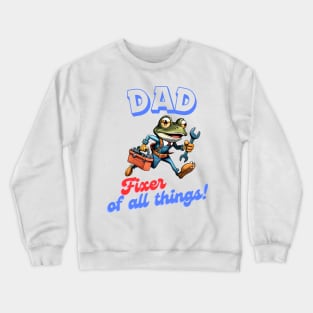 DAD: Fixer of all things! Crewneck Sweatshirt